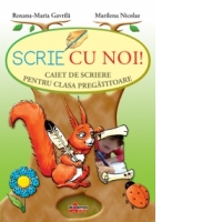 Scrie cu noi! Caiet de scriere pentru clasa pregatitoare