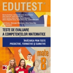 MATEMATICA. TESTE DE EVALUARE A COMPETENTELOR MATEMATICE. INVATAREA PRIN TESTE PREDICTIVE, FORMATIVE SI SUMATIVE. CLASA A VIII-A
