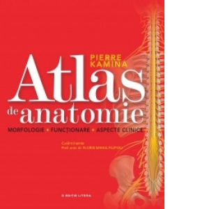 Atlas de anatomie Morfologie. Functionare. Aspecte clinice