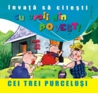Invata sa citesti cu eroii din povesti - Cei trei purcelusi