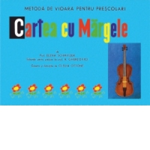 Cartea cu Margele. Metoda de vioara pentru prescolari