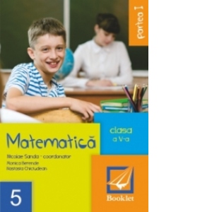 Matematica pentru clasa a V-a partea I (editie 2014)