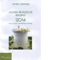 Agenda produselor naturale 2014 : Ghid selectiv al suplimentelor nutritive