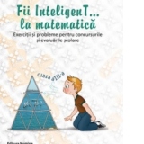 Fii InteligenT ... la matematica. Clasa a III-a, 2014-2015