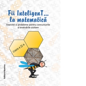 Fii InteligenT ... la matematica. Clasa a II-a, 2014-2015