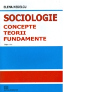 Sociologie - concepte, teorii, fundamente