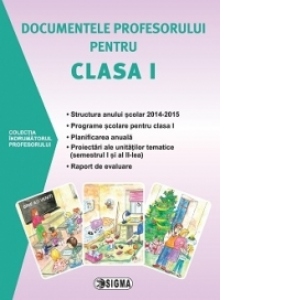Documentele profesorului pentru clasa I 2014-2015 (cod 1127)