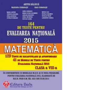 164 de Teste pentru Evaluarea Nationala 2015. Matematica