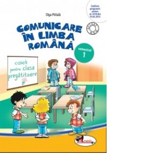 Comunicare in limba romana. Caiet pentru clasa pregatitoare, semestrul 1