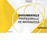 Documentele profesorului de matematica. Gimnaziu