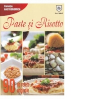 Paste si risotto. 90 de retete originale
