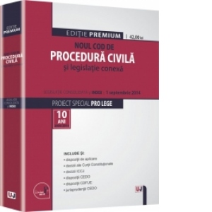 Noul Cod de procedura civila si legislatie conexa. Editie PREMIUM - Legislatie consolidata - 1 septembrie 2014