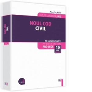 Noul Cod civil - Legislatie consolidata si INDEX - 10 septembrie 2014