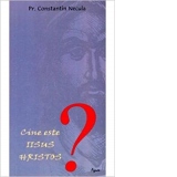 Cine este Iisus Hristos?
