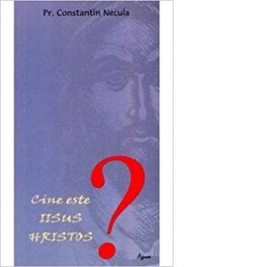 Cine este Iisus Hristos?