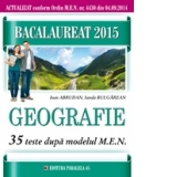 BACALAUREAT 2015. GEOGRAFIE. 35 DE TESTE DUPA MODELUL MEN