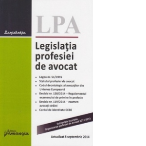 Legislatia profesiei de avocat - actualizata 8 septembrie 2014