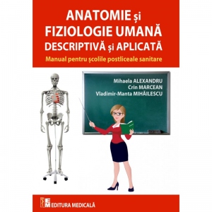 Vezi detalii pentru Anatomie si fiziologie umana descriptiva si aplicata. Manual pentru scolile postliceale sanitare