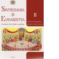 Spovedania si Euharistia, izvoare ale vietii crestine. VOL 2 - Sfanta Euharistie - Arvuna vietii vesnice