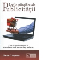 Legile stiintifice ale publicitatii. Cum sa devii cunoscut si sa vinzi mai mult intr-un timp mai scurt