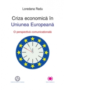 Criza economica in Uniunea Europeana. O perspectiva comunicationala