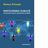 Participarea publica. Comunicare pentru dezvoltare durabila