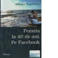 Femeia la 40 de ani. Pe Facebook