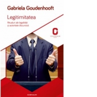 Legitimitatea. Ritualuri ale legalitatii si autoritate discursiva