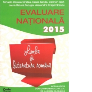 EVALUARE NATIONALA 2015. LIMBA SI LITERATURA ROMANA