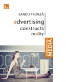 Advertising constructs reality