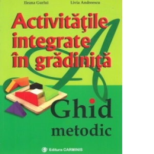 Activitatile Integrate In Gradinita Ghid Metodic Livia