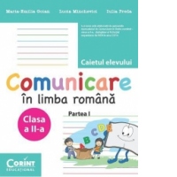 Comunicare in limba romana clasa a II-a. Caietul elevului, partea I
