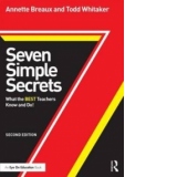 Seven Simple Secrets - What the BEST Teachers Know and Do! (second edition)