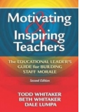 Motivating and Inspiring Teachers - The Educational Leaders Guide for Building Staff Morale (second edition)