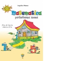 Matematica prietena mea - Fise de lucru pentru clasa a II-a