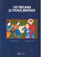 Cei trei magi si steaua minunata