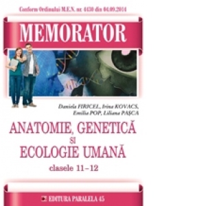 Memorator de anatomie, genetica si ecologie umana pentru clasele XI-XII