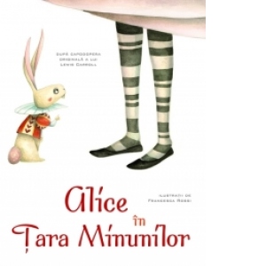 Alice in Tara Minunilor (Povesti ilustrate)