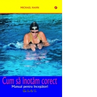 Cum sa inotam corect - Manual pentru incepatori