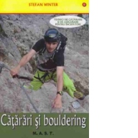 CATARARI SI BOULDERING- tehnici de catarare si de asigurare pentru incepatori