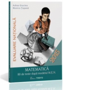 Evaluare Nationala 2015. Matematica - 80 de teste dupa modelul M.E.N.