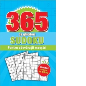 365 de ghicitori sudoku pentru adevaratii maestri (bleu)