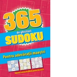 365 de ghicitori sudoku pentru adevaratii maestri (rosu)
