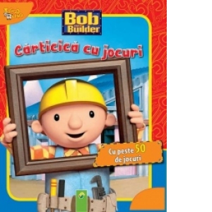 Carticica cu jocuri - Bob Constructorul