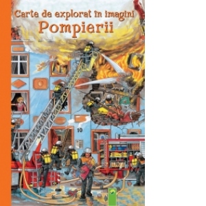 Carte de explorat in imagini - Pompierii