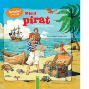 Aventuri pop-up - Micul pirat pe insula comorii