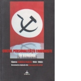 Cultul personalitatii comuniste in Romania (Epoca stalinist/dejista:1944-1965). Documente originale din Cancelaria CC al PCR