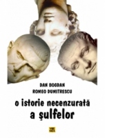 O istorie necenzurata a sulfelor
