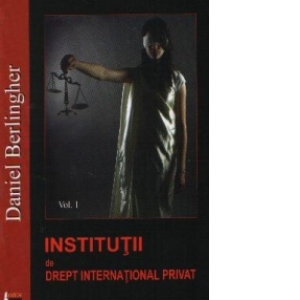 Institutii de drept international privat (vol. 1)
