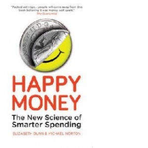 Happy Money - The New Science of Smarter Spending